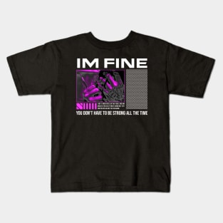 IM FINE Kids T-Shirt